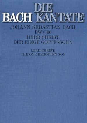 Herr Christ, der einge Gottessohn BWV 96